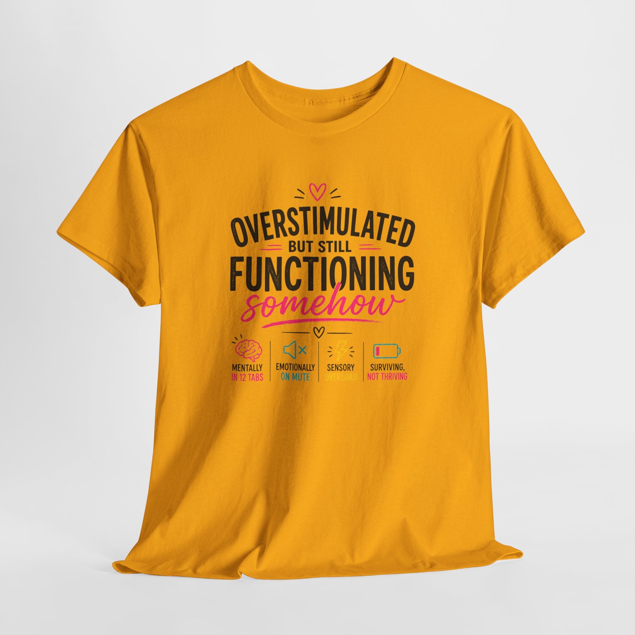 Oversimulated But Still Functioning Somehow T-Shirt