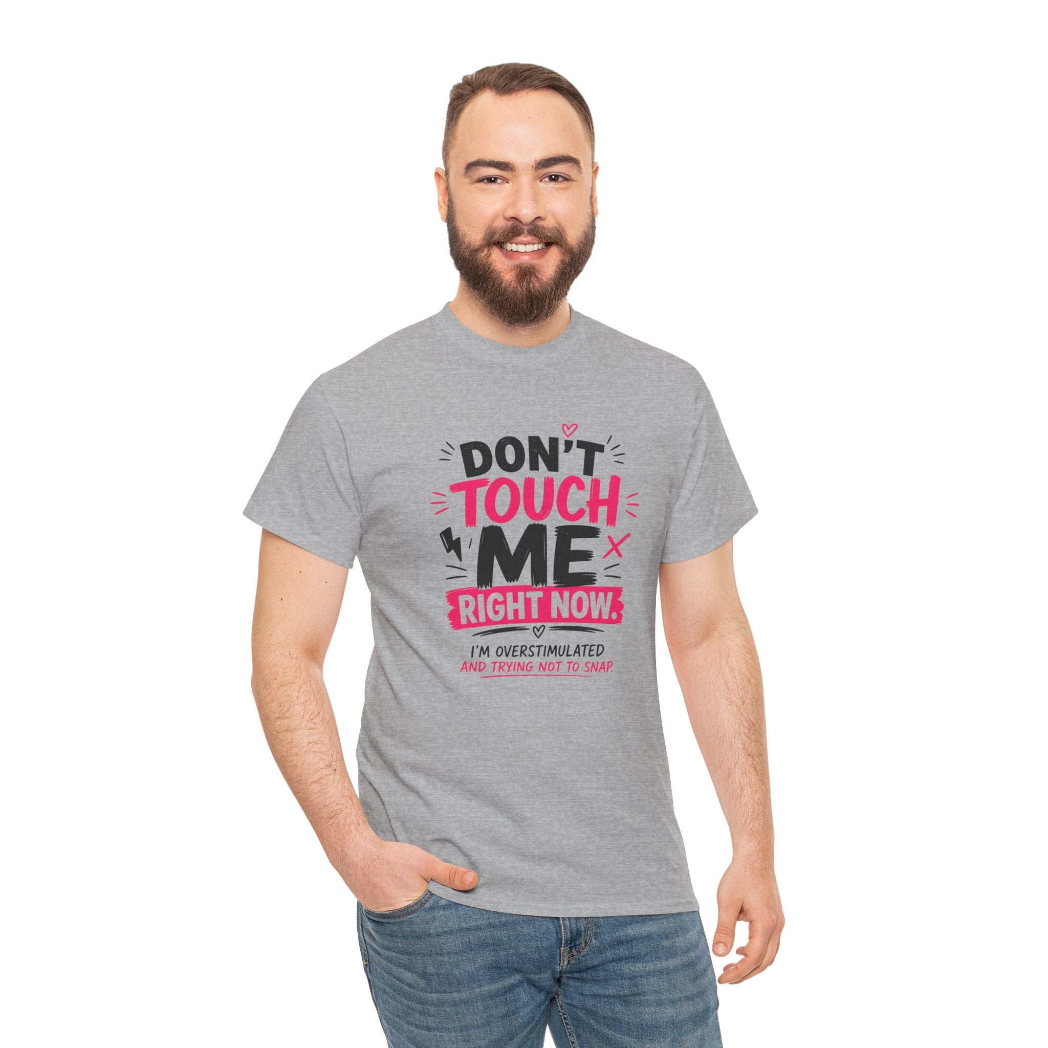 T-Shirt — "Don't Touch Me Right Now" Oversensitive Awareness Tee