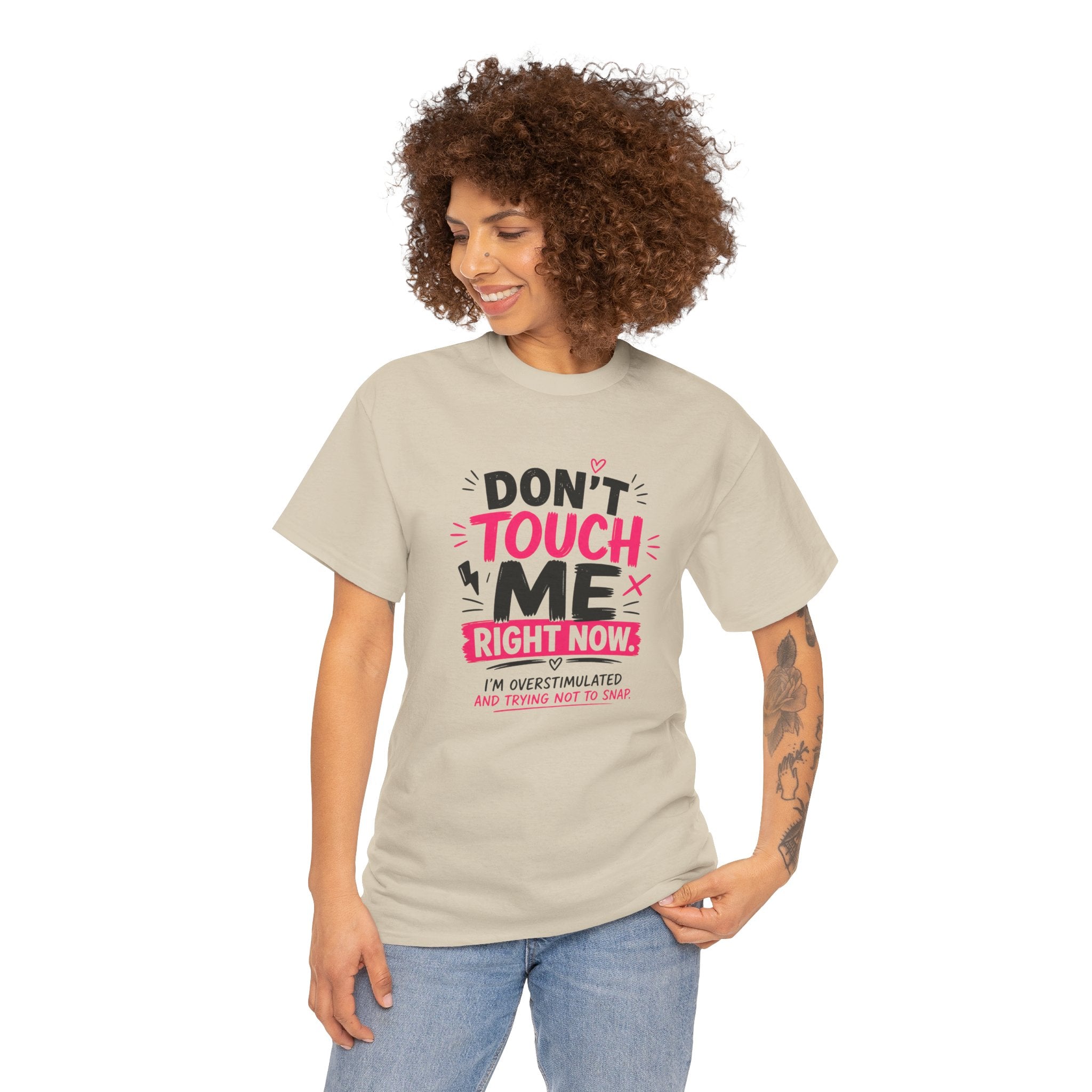 T-Shirt — "Don't Touch Me Right Now" Oversensitive Awareness Tee