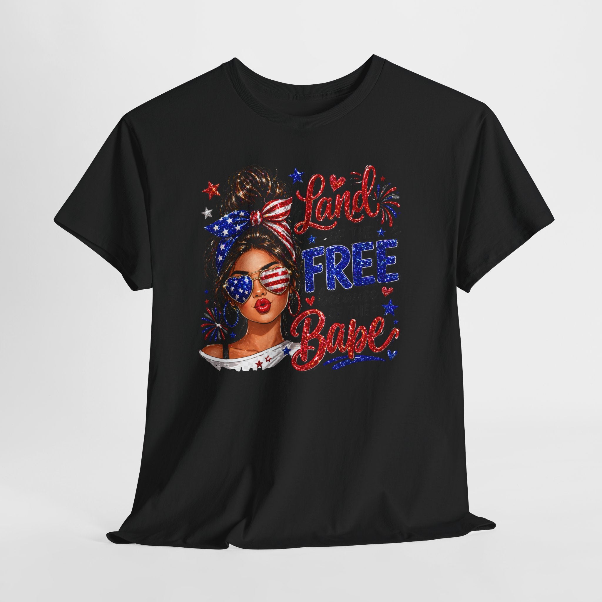 Patriotic Babe T-Shirt — “Land of the Free Because of the Babe” 4th of July Tee