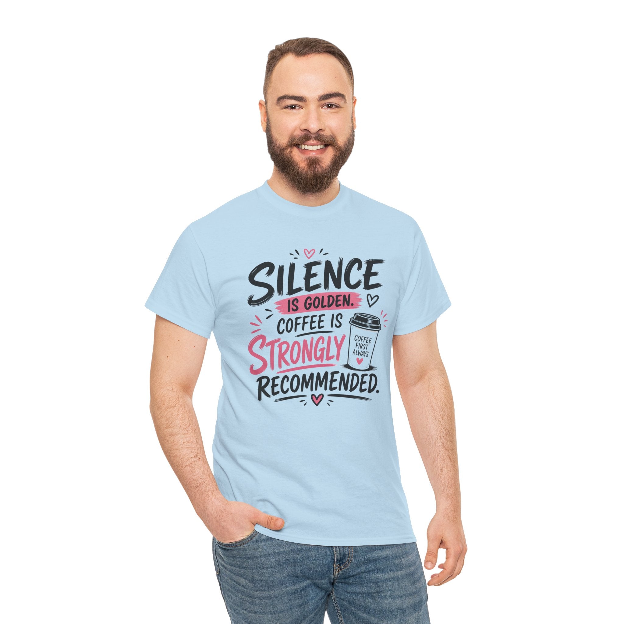 Silence Is Golden Coffee Is Strongly Recommended T-Shirt — Funny Coffee Lover Tee