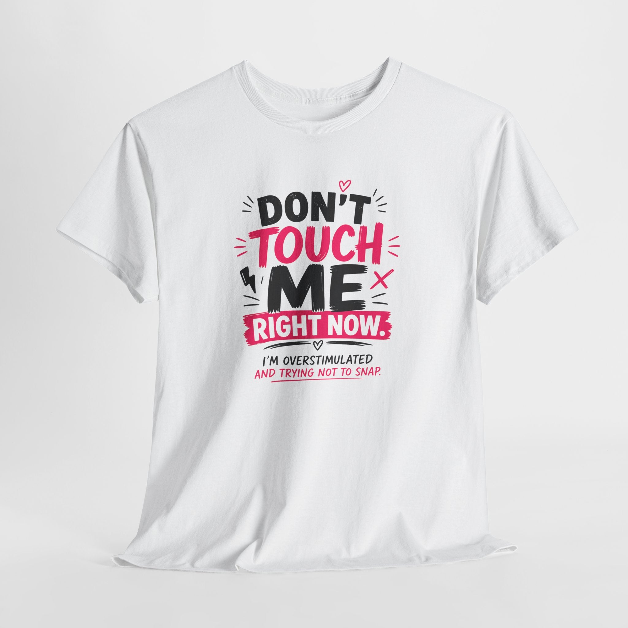 T-Shirt — "Don't Touch Me Right Now" Oversensitive Awareness Tee