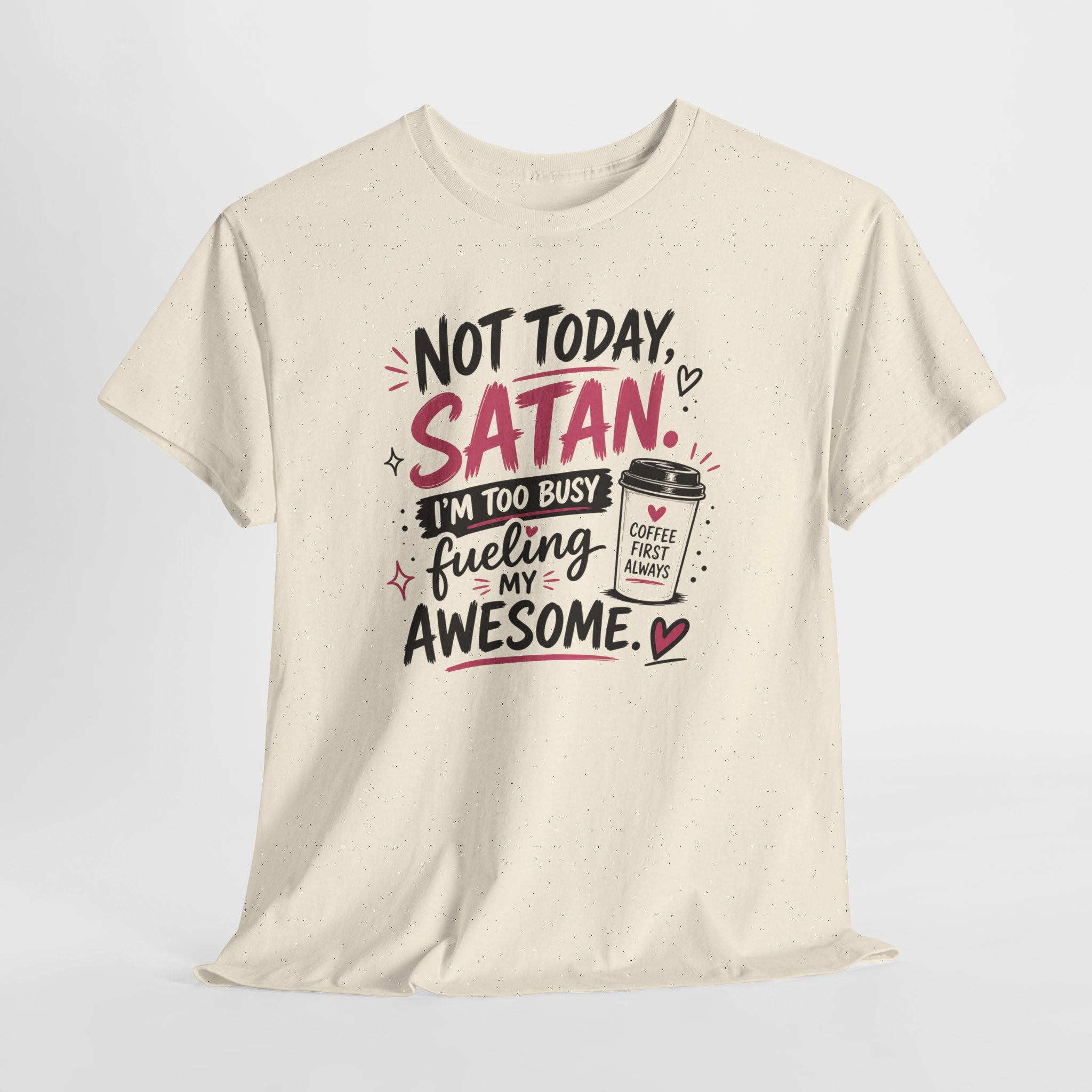 Not Today Satan Coffee Tee — Funny Christian Graphic T-Shirt