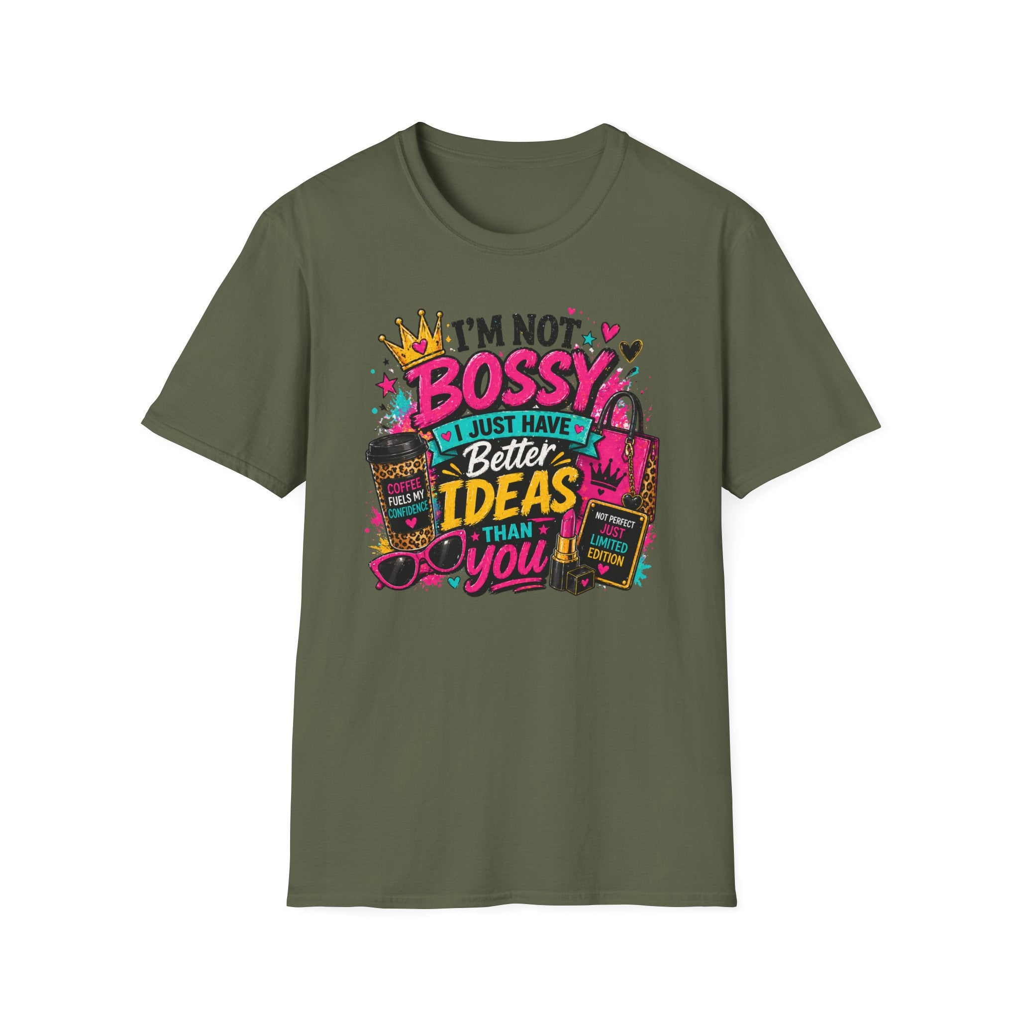 I’m Not Bossy T-Shirt – “I Just Have Better Ideas Than You” Graphic Tee