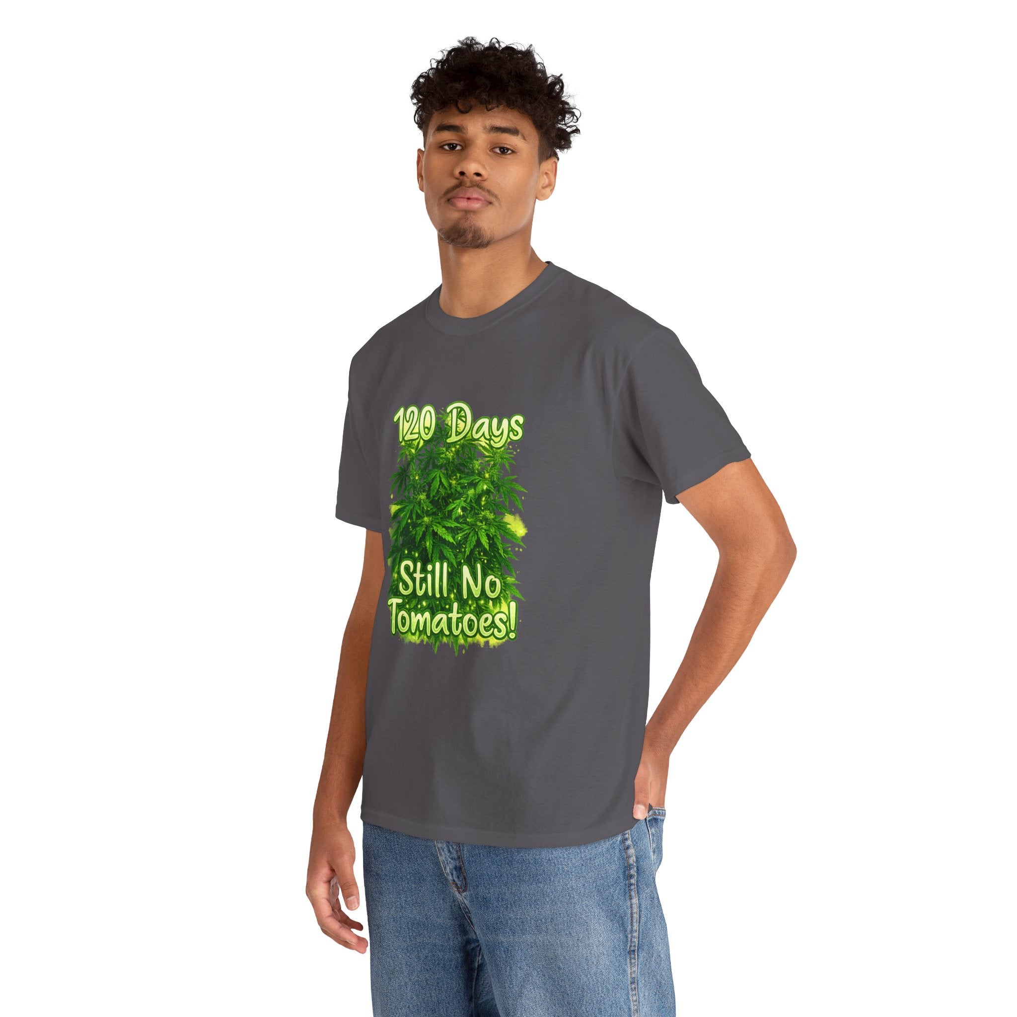 T-Shirt — "120 Days Still No Tomatoes" Garden Humor Tee