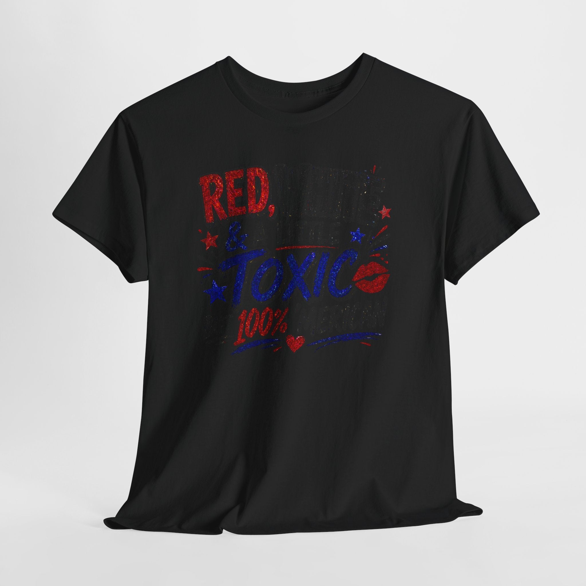 Patriotic 'Red, White & a Little Toxic but 100% Merican' Graphic Tee