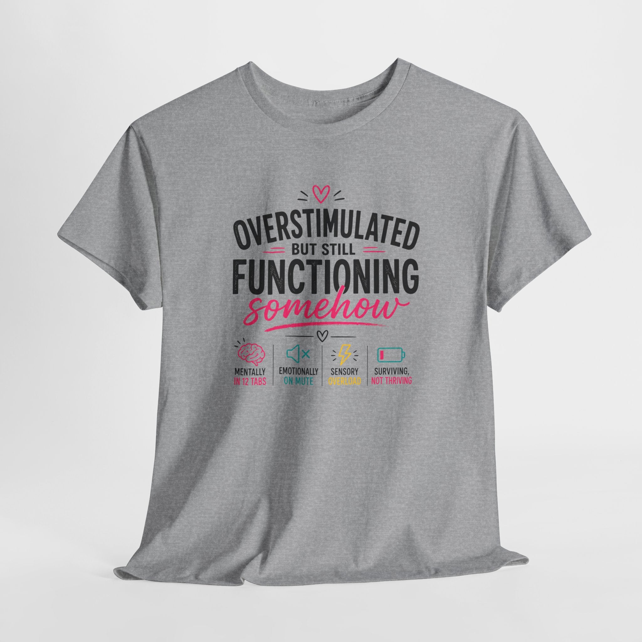 Oversimulated But Still Functioning Somehow T-Shirt