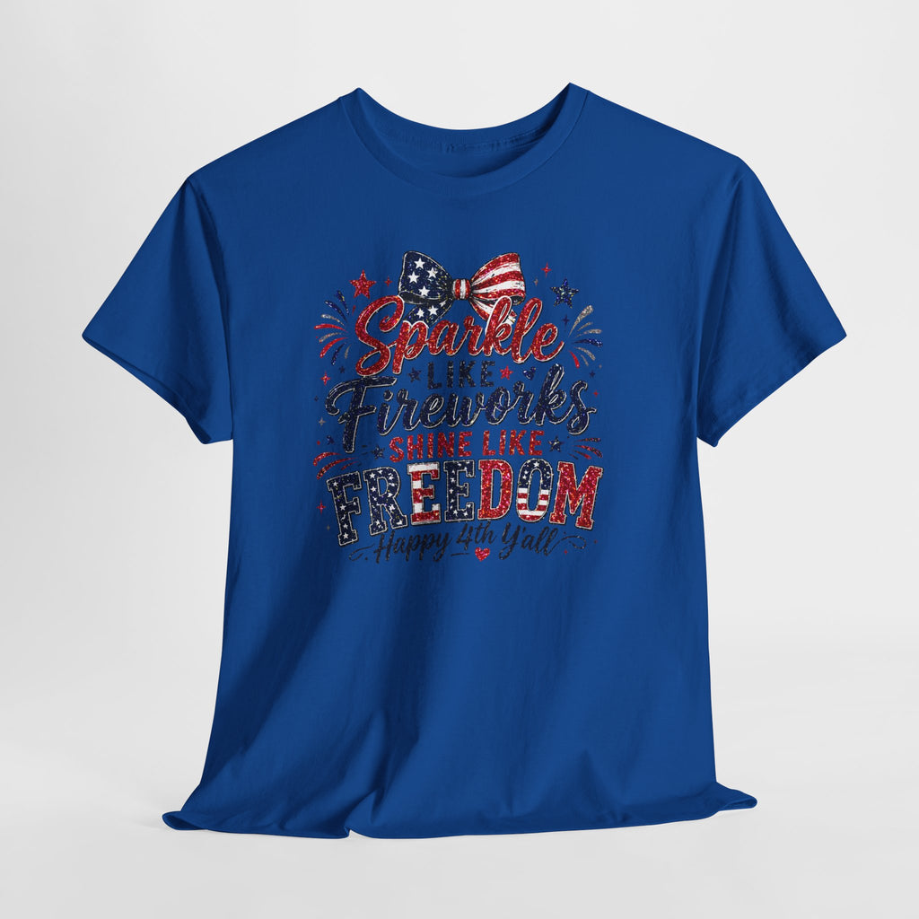 Sparkle Like Fireworks Shine Like Freedom Tee — Happy 4th of July Patriotic T-Shirt