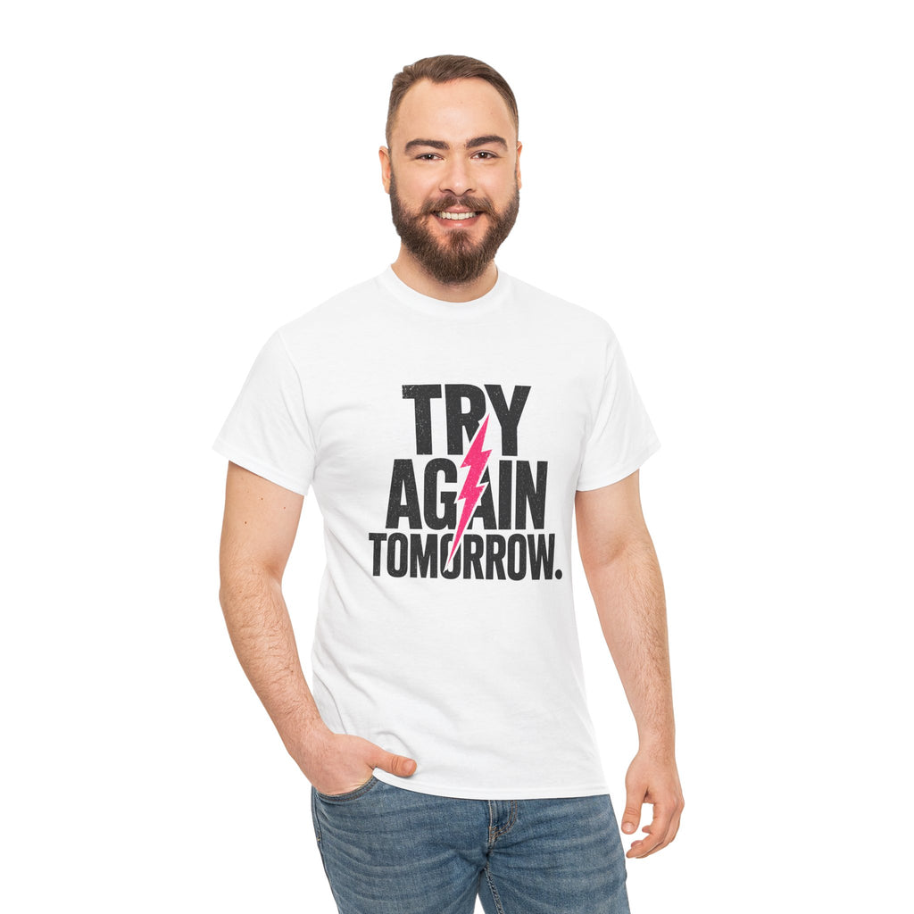Try Again Tomorrow T-Shirt — Motivational Graphic Tee with Lightning Bolt