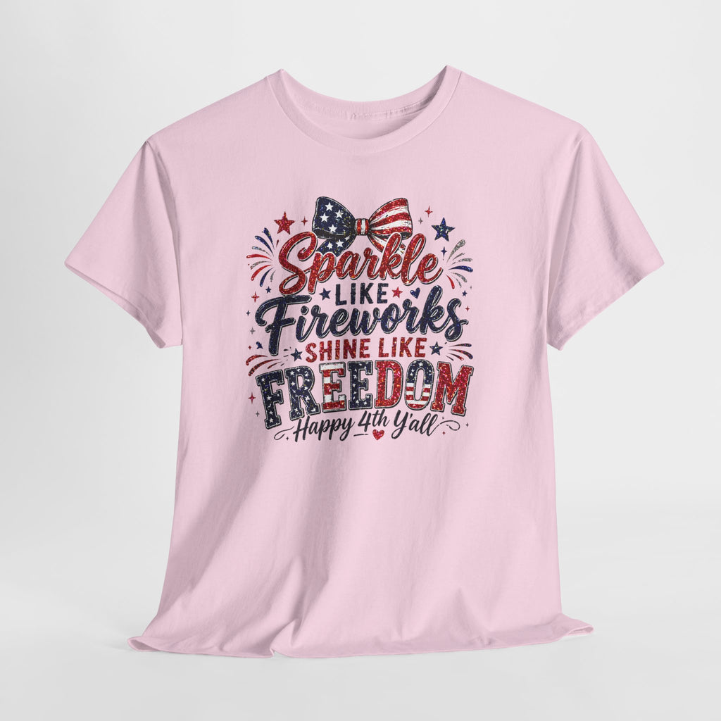 Sparkle Like Fireworks Shine Like Freedom Tee — Happy 4th of July Patriotic T-Shirt