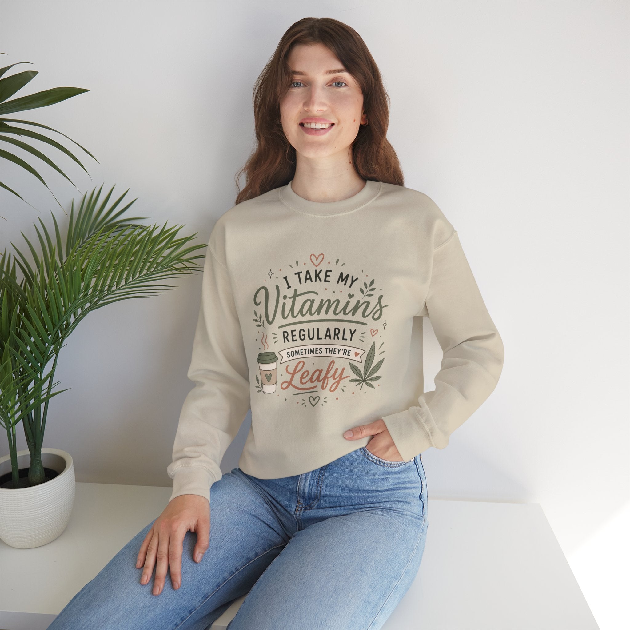 Sweatshirt — "I Take My Vitamins Regularly... Sometimes They're Leafy" Cozy Cannabis Graphic
