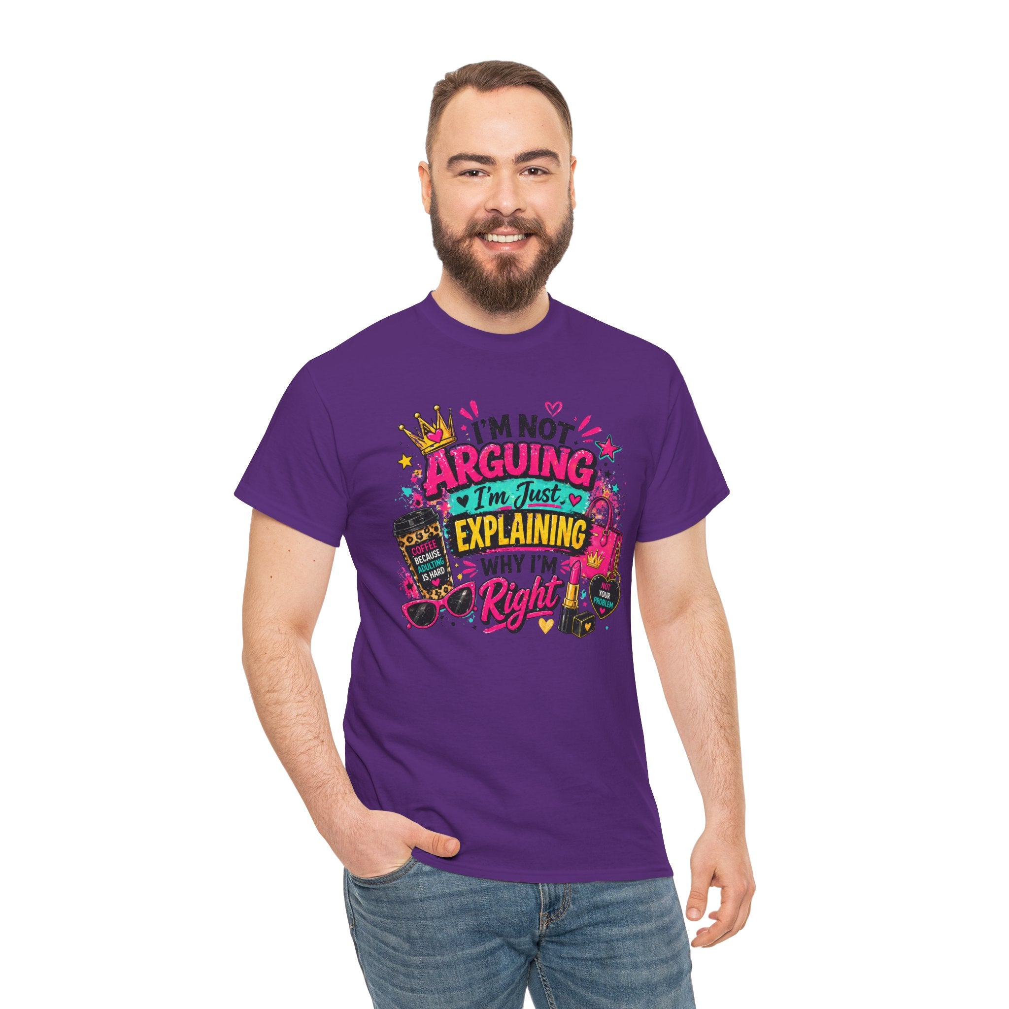 I'm Not Arguing I'm Just Explaining Why I'm Right T-Shirt