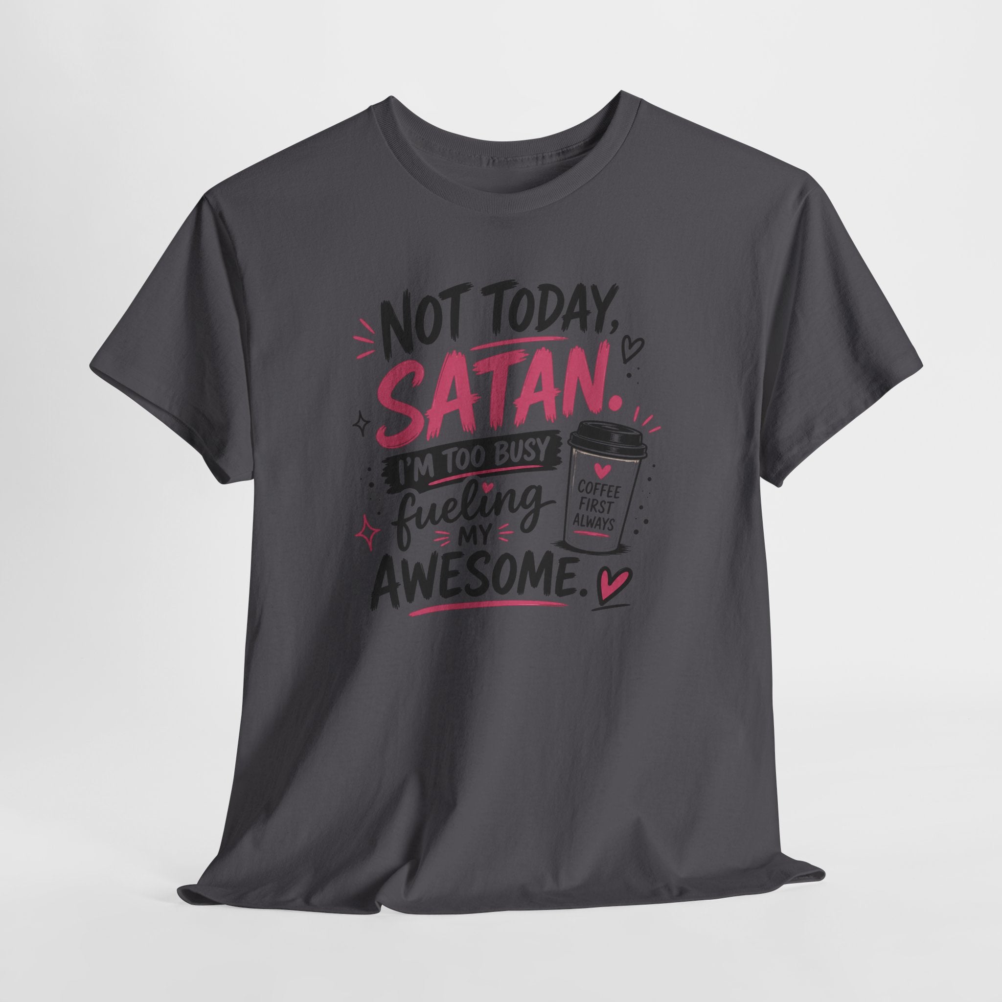Not Today Satan Coffee Tee — Funny Christian Graphic T-Shirt