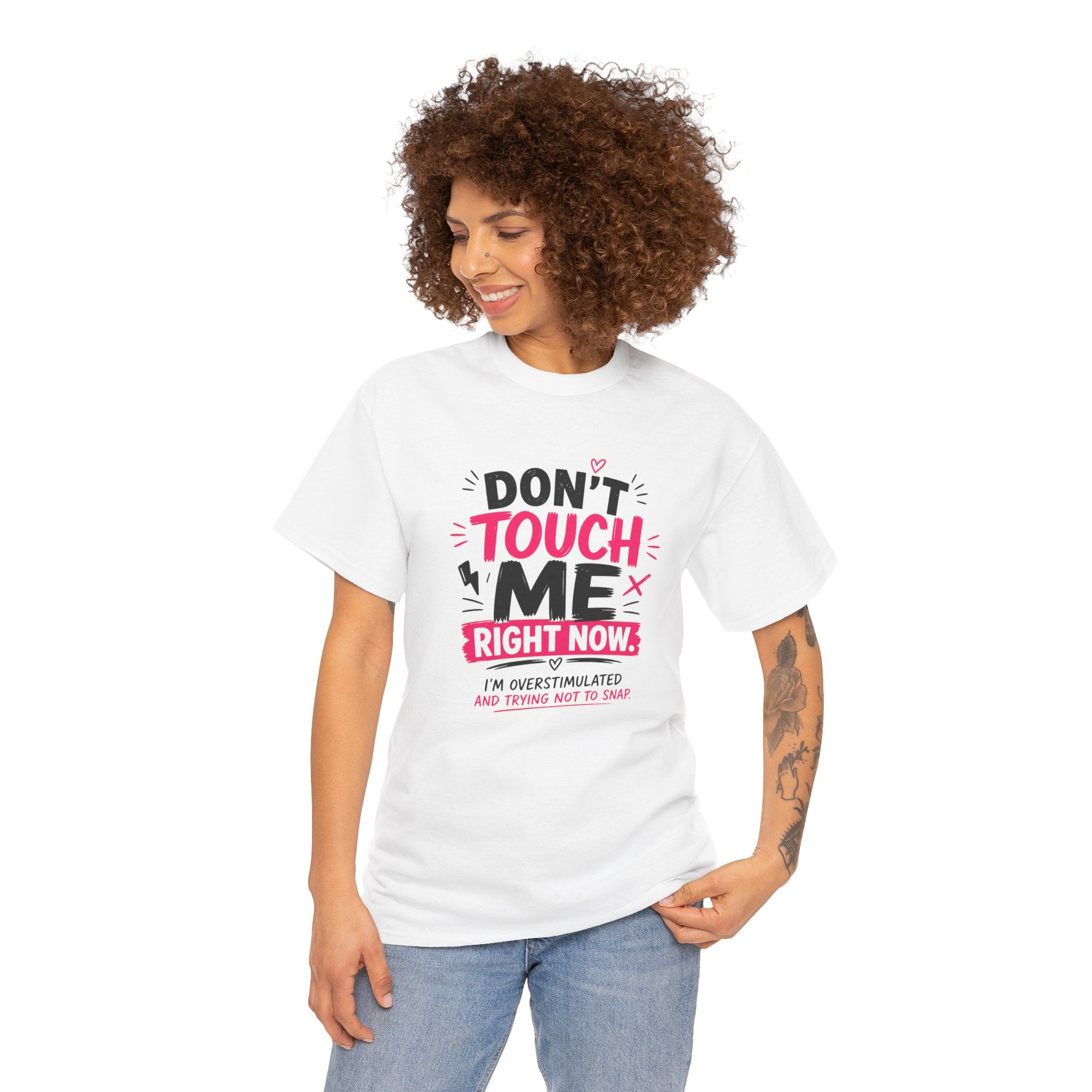 T-Shirt — "Don't Touch Me Right Now" Oversensitive Awareness Tee