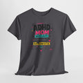 ADHD Mom T-Shirt – “Not Lazy, Just Operating on Different Bandwidth” Support Tee