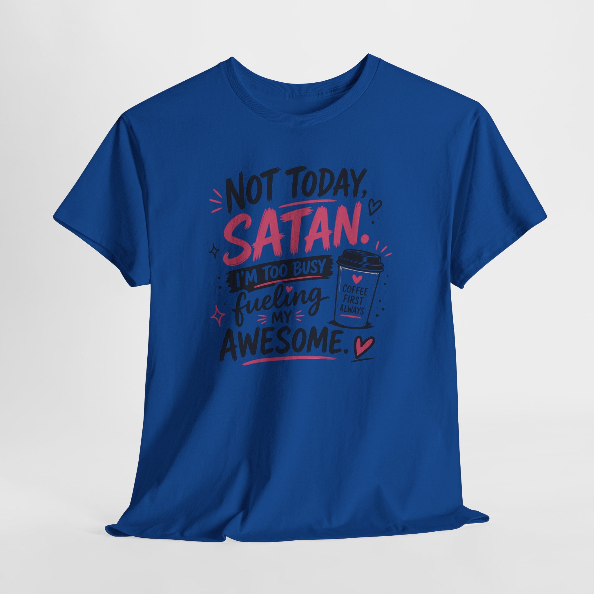 Not Today Satan Coffee Tee — Funny Christian Graphic T-Shirt