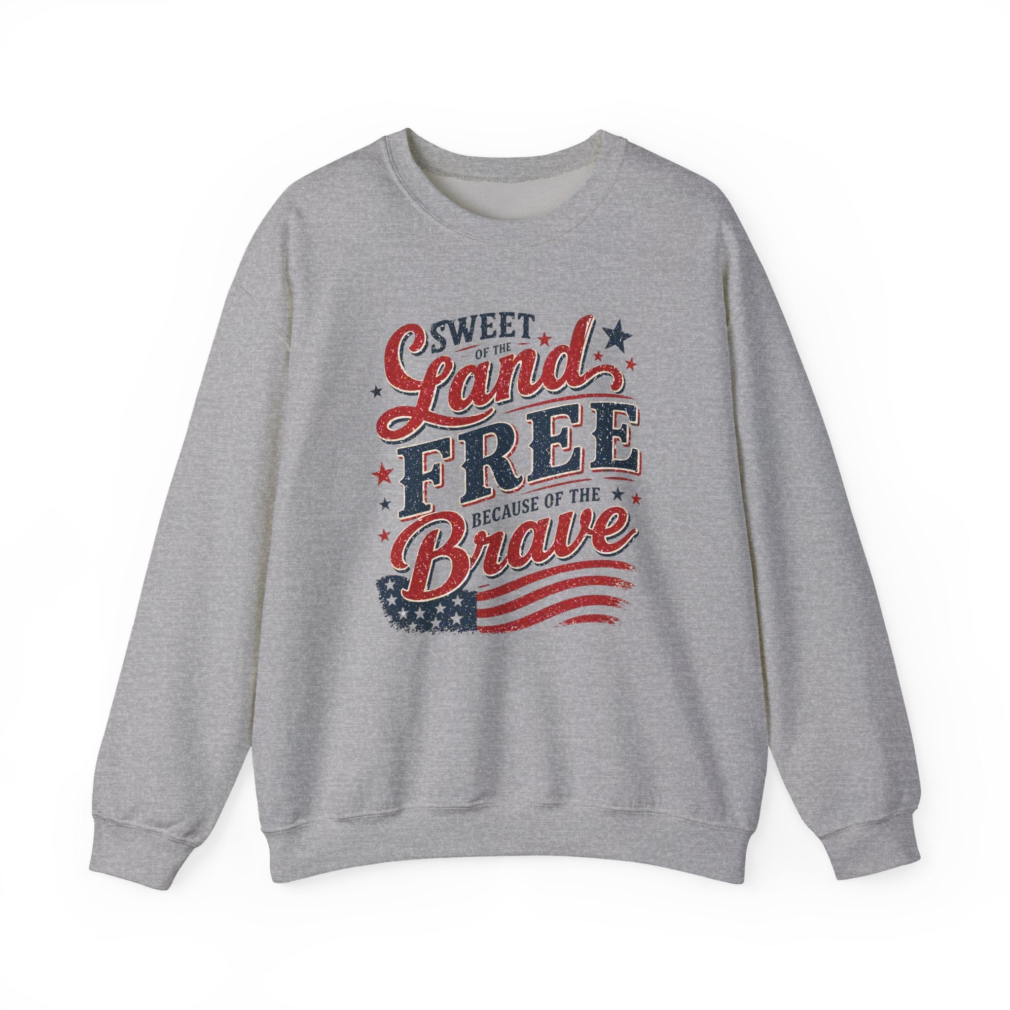 Crewneck Sweatshirt — "Sweet Land Free Because of the Brave" Patriotic Flag Design
