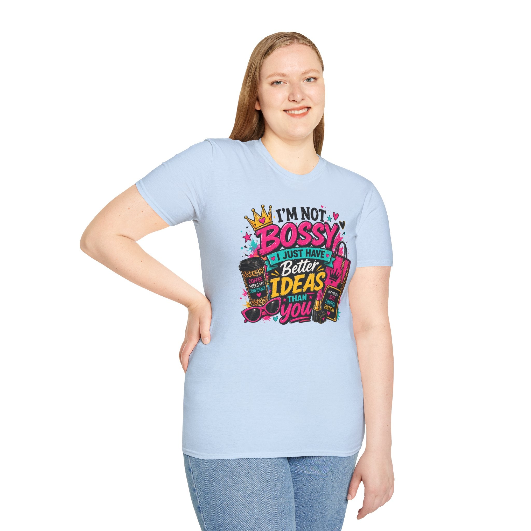 I’m Not Bossy T-Shirt – “I Just Have Better Ideas Than You” Graphic Tee
