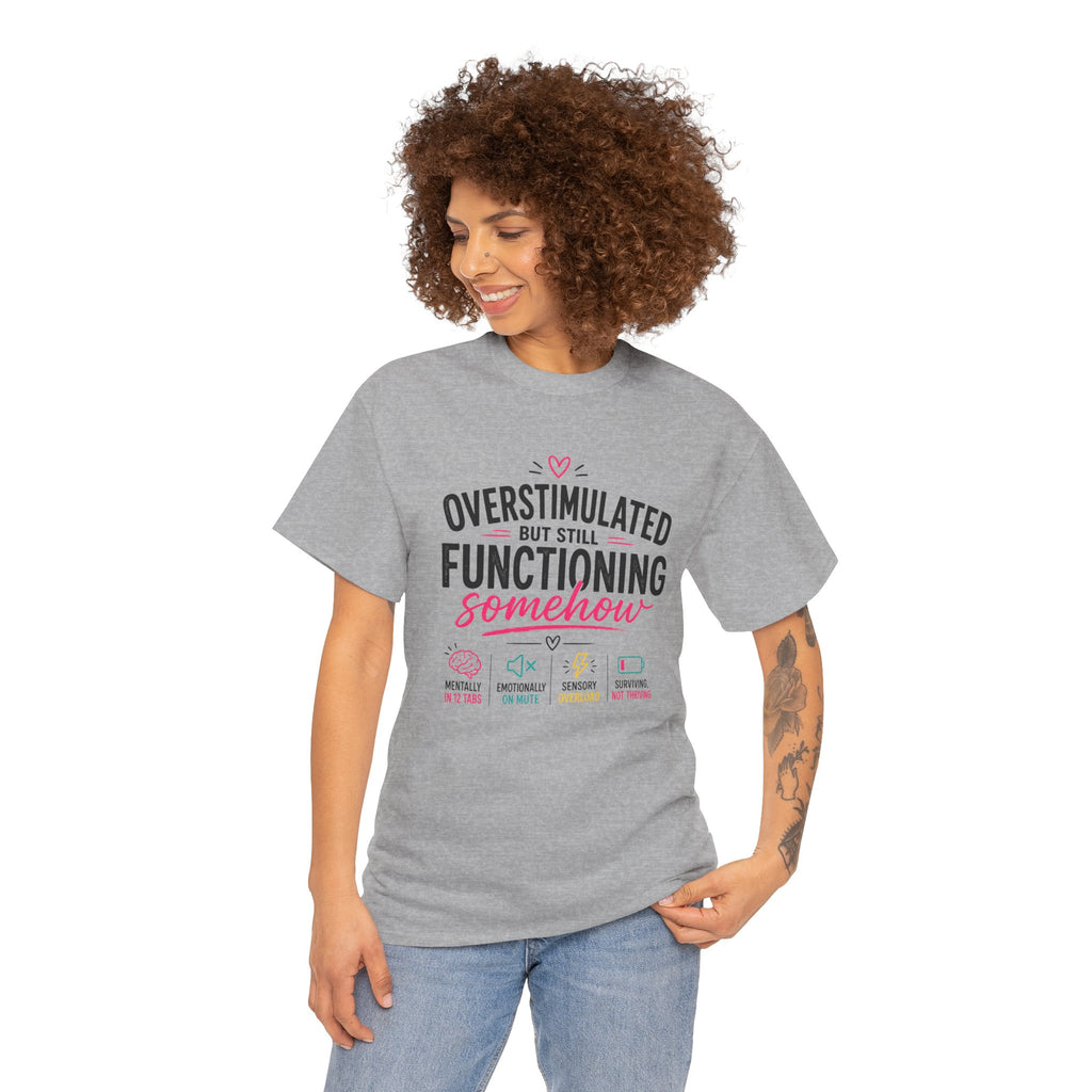 Oversimulated But Still Functioning Somehow T-Shirt