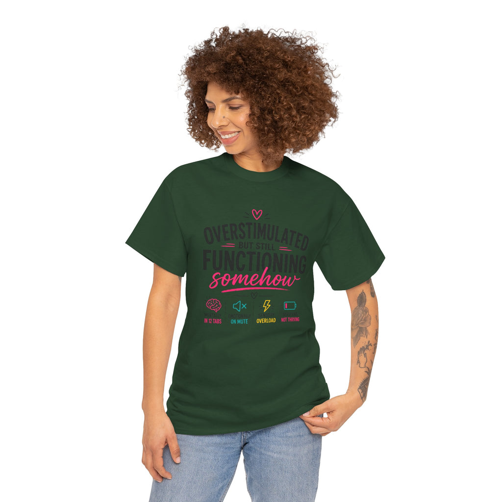 Oversimulated But Still Functioning Somehow T-Shirt