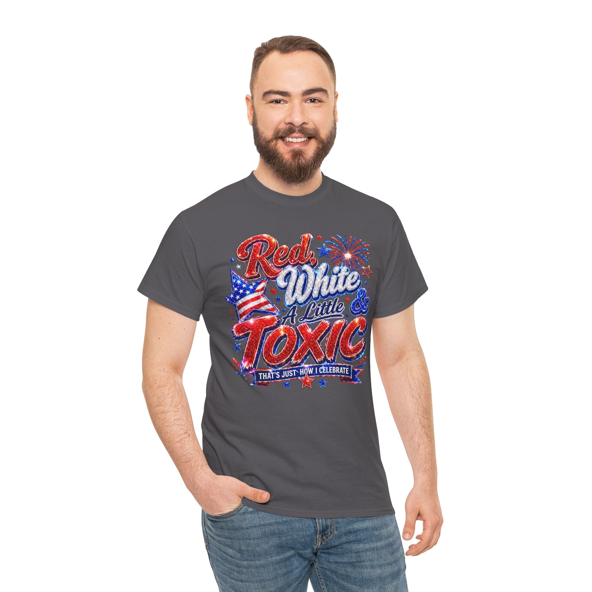 Red White & A Little Toxic Tee — Patriotic 4th of July Graphic T-Shirt