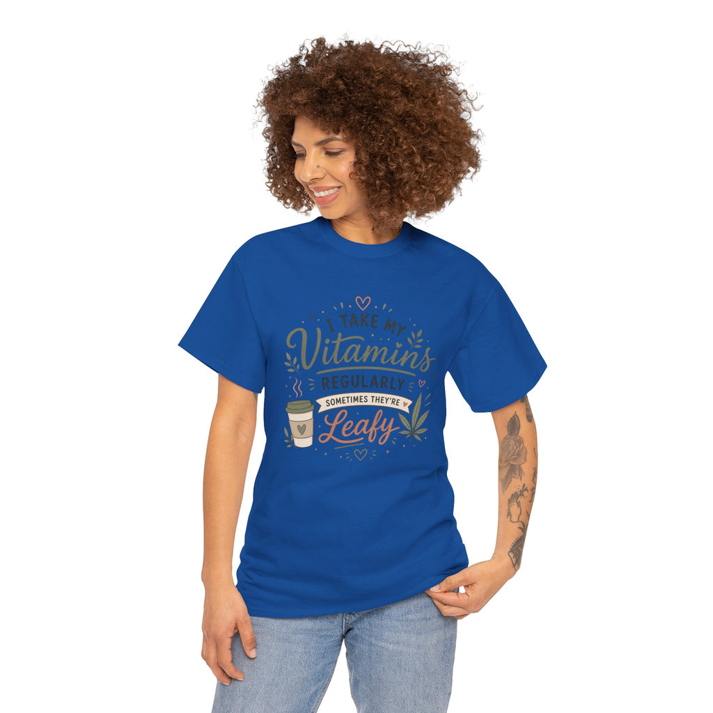 T-Shirt — "I Take My Vitamins Regularly, Sometimes They're Leafy" Funny Cannabis Coffee Tee