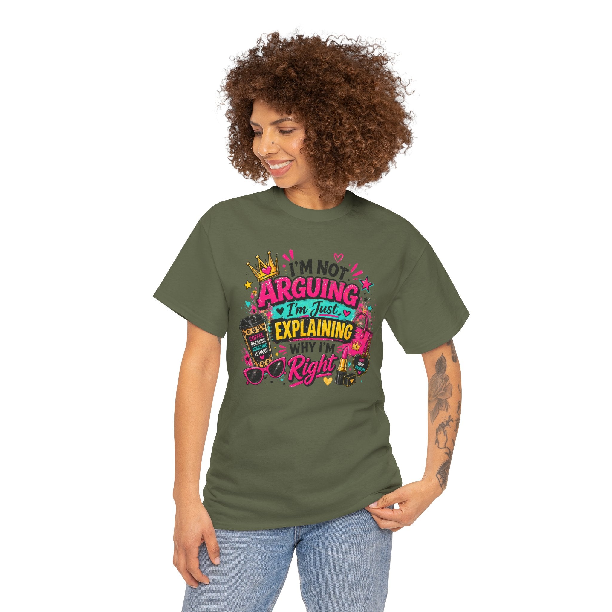 I'm Not Arguing I'm Just Explaining Why I'm Right T-Shirt