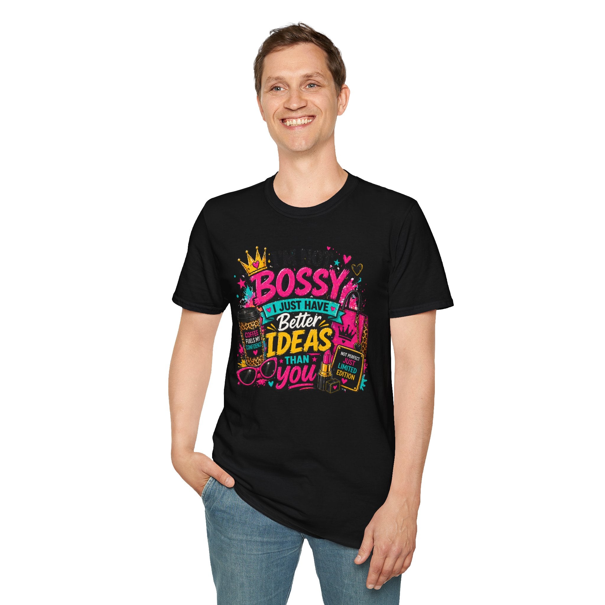 I’m Not Bossy T-Shirt – “I Just Have Better Ideas Than You” Graphic Tee