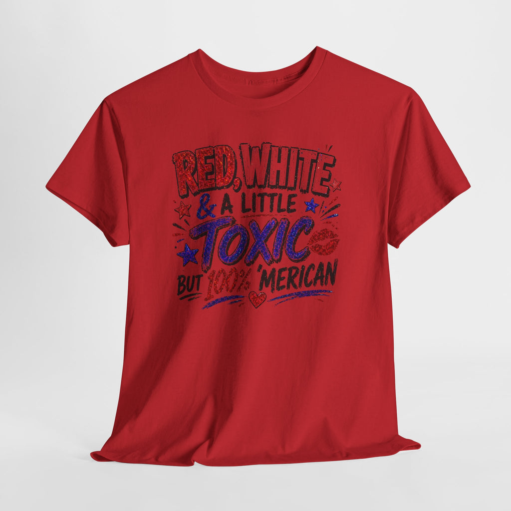 Patriotic 'Red, White & a Little Toxic but 100% Merican' Graphic Tee