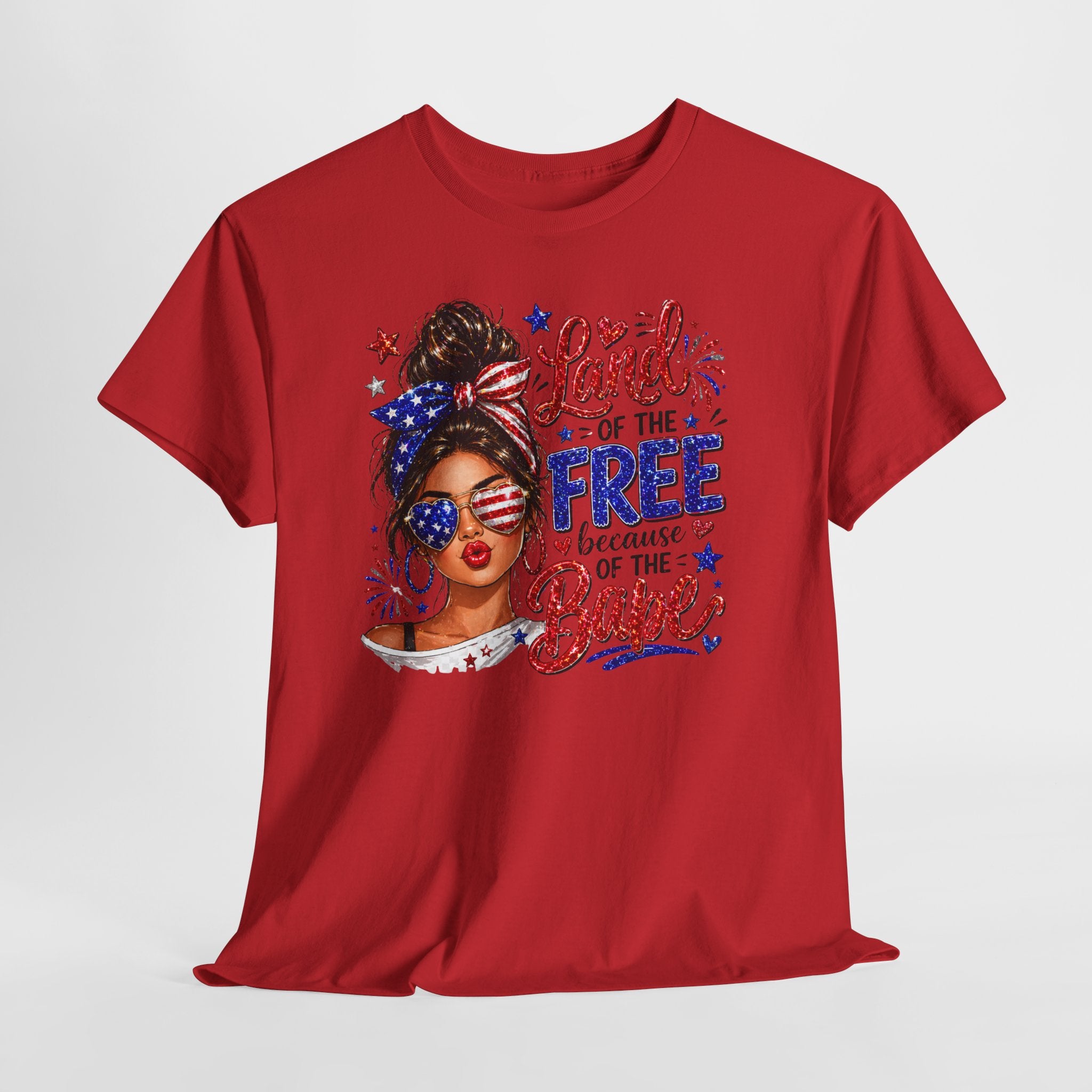 Patriotic Babe T-Shirt — “Land of the Free Because of the Babe” 4th of July Tee